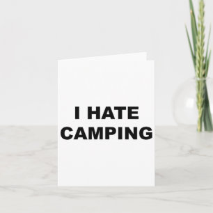 Oben, das sagt, ich hasse Camping lustig, weil Cam Karte