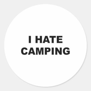 Oben, das sagt, ich hasse Camping lustig, weil Cam Runder Aufkleber