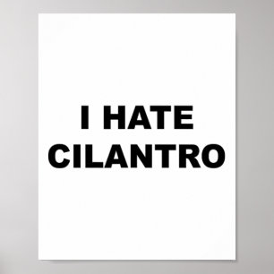 Oben, das sagt - ich hasse Cilantro Funny - Cilant Poster