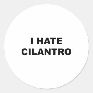 Oben, das sagt - ich hasse Cilantro Funny - Cilant Runder Aufkleber