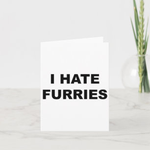 Oben, das sagt - ich hasse Furries Funny - Furries Karte