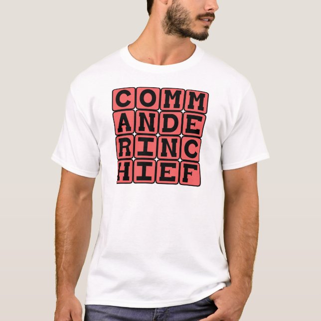 Oberbefehlshaber des Präsidenten T-Shirt (Vorderseite)