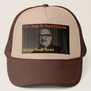 OBERRICHTER THURGOOD MARSHALL, 1954: Brown gegen Truckerkappe