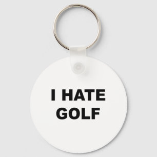 Oberteil mit der Aufschrift - Ich hasse Golf Lusti Schlüsselanhänger
