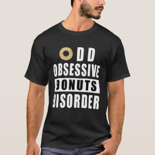 Obessive Donuts-Störung - Lustige Aussage T-Shirt