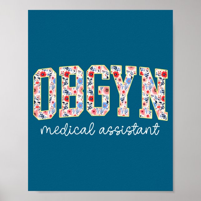 Obgyn Medical Istant Floral Ob-gyn Medical Istant  Poster (Vorne)