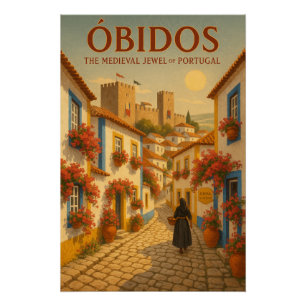 ÓBIDOS – Das mittelalterliche Juwel Portugals Poster