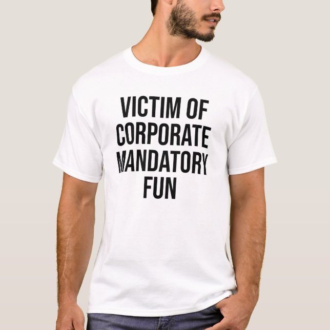 Obligatorisches Party für Firmengelder T-Shirt (Vorderseite)