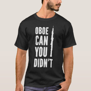 Oboe kannst du Oboist-Oboe-Player 1 ändern T-Shirt