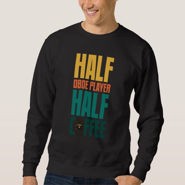 Oboe Player  For Coffee Sweatshirt (Vorderseite)