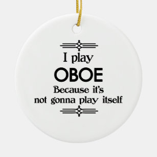 Oboe - Spielen Sie sich selbst Funny Deko Music Keramik Ornament