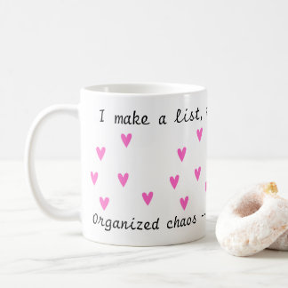 Obsbesessen organisierte ich Chaos - das ist mein Kaffeetasse