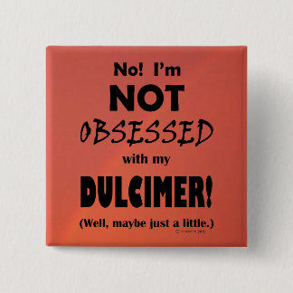 Obsessed Dulcimer Button