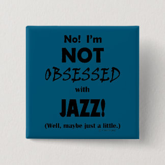 Obsessed Jazz Button