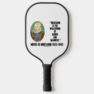 Obsession Wellspring Genius Madness de Montaigne Pickleball Schläger