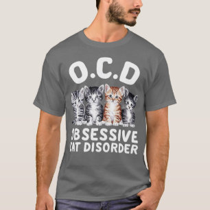Obsessive Cat-Störung T-Shirt