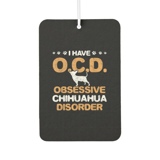 Obsessive Chihuahua Disorder Chihuahua Autolufterfrischer (Vorderseite)