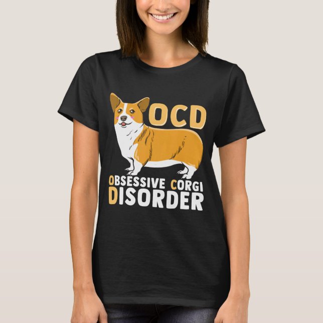 Obsessive Corgi-Störung T-Shirt (Vorderseite)