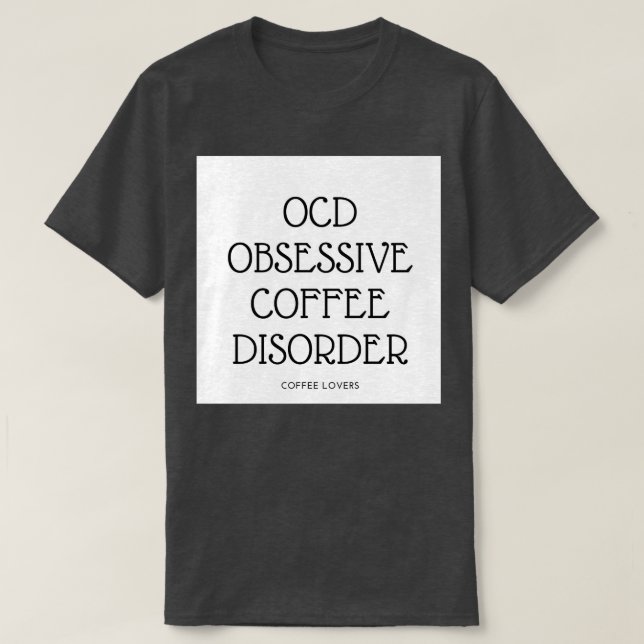 OBSESSIVE KAFFEERKRANKUNG T-Shirt (Design vorne)