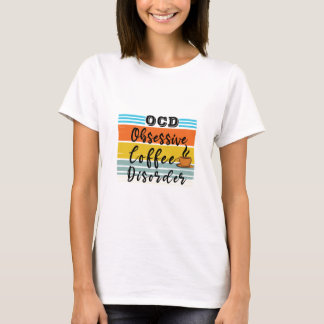 Obsessiver Kaffee-Syndrom | Niedlicher Kaffee T-Shirt