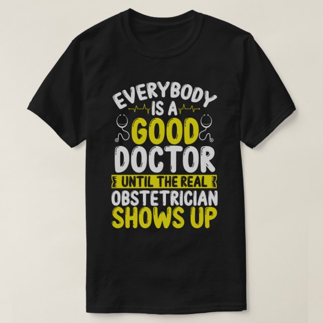 Obstetrician Doctor Baby Catcher Birth Worker Midw T-Shirt (Design vorne)