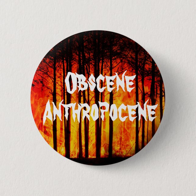 Obszöner Anthropozän Klimawandel Button (Vorderseite)