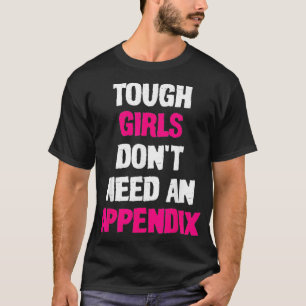 Obwohl Mädchen Appendi Entfernung Operation gut zu T-Shirt