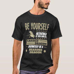 Obwohl wenn man ein bärtiger Drache sein kann T-Shirt