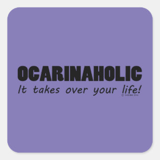 Ocarinaholic Life Square Sticker