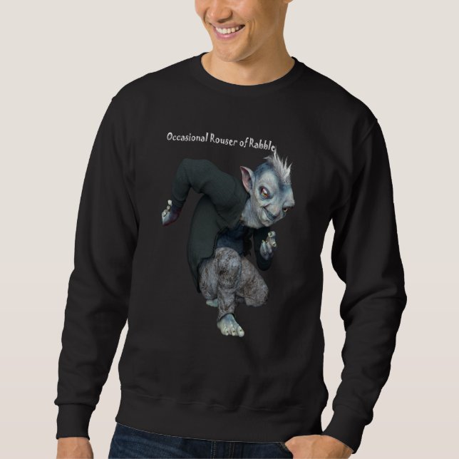 Occasional Rouser of Rabble Rabble Rouser Rabblero Sweatshirt (Vorderseite)