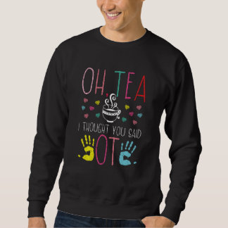 Occupational Therapy Profession Healthcare OT Tea Sweatshirt