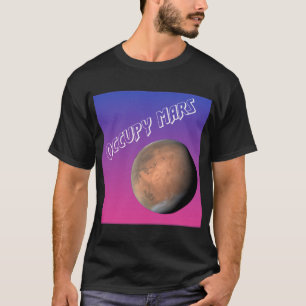 Occupy Mars! Der Rote Planet ruft uns an! T-Shirt
