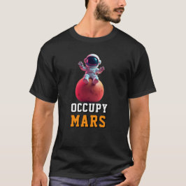 OCCUPY MARS Funny Space Exploration Merchandise T-Shirt