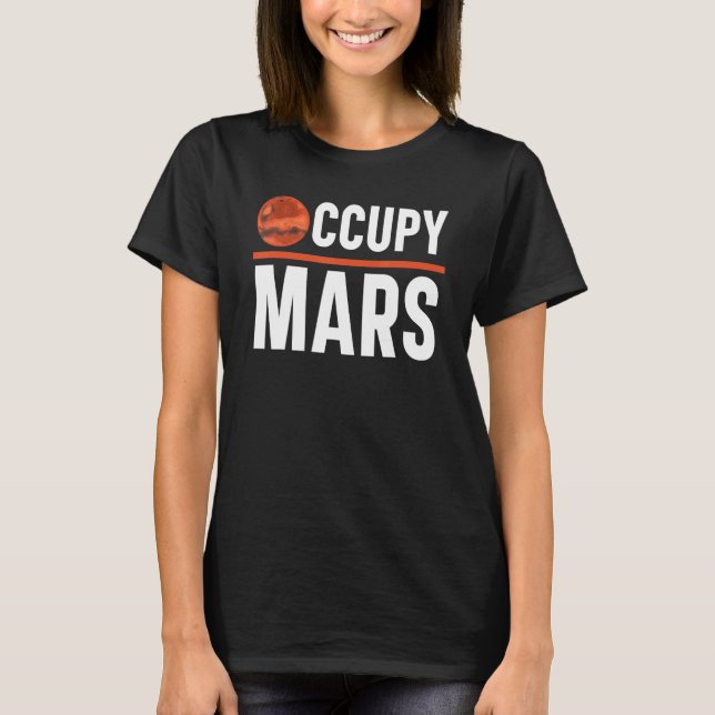 Occupy Mars Outerspace Planets Astronom T-Shirt (Vorderseite)