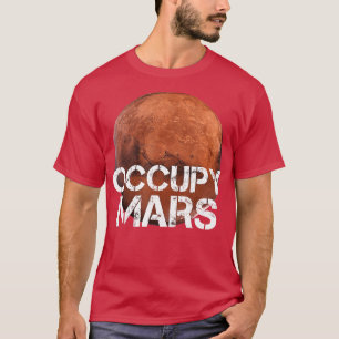 Occupy Mars reformieren Planet Solar System Astron T-Shirt