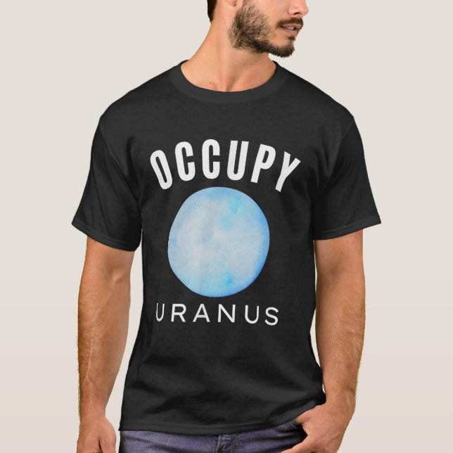Occupy Uranus Art Planet Uranus Sonnensystem Weltr T-Shirt (Vorderseite)