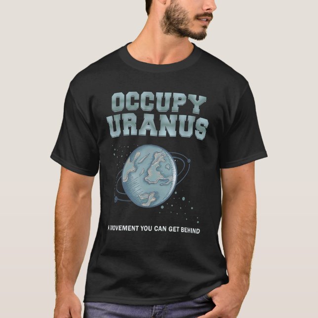 Occupy Uranus eine Bewegung, die man hinter sich l T-Shirt (Vorderseite)
