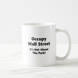 Occupy Wall Street - Es geht nicht um den Park! Kaffeetasse