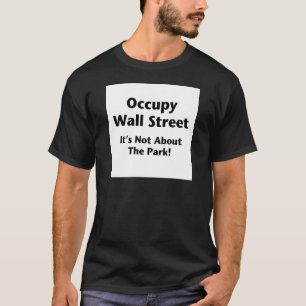 Occupy Wall Street - Es geht nicht um den Park! T-Shirt