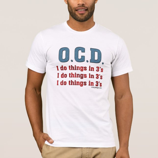 OCD I tun Sachen in 3 T-Shirt (Vorderseite)