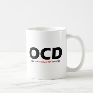 OCD - Obsessive Chihuahua-Störung Tasse