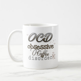 OCD obsessive coffee disorder acute and unique Kaffeetasse