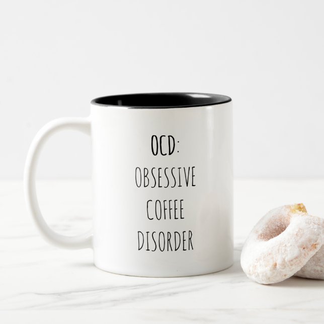 OCD OBSESSIVE KAFFEE-STÖRUNG / Funny-Kaffee-Zitat Zweifarbige Tasse (Mit Donut)