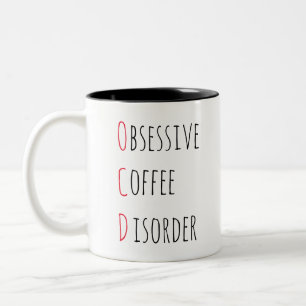 OCD OBSESSIVE KAFFEE-STÖRUNG / lustiges Kaffee-An Zweifarbige Tasse