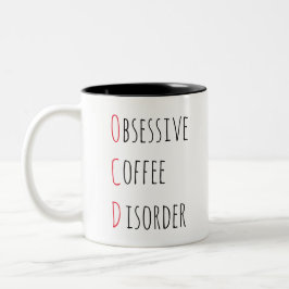 OCD OBSESSIVE KAFFEE-STÖRUNG / lustiges Kaffee-Ang Zweifarbige Tasse