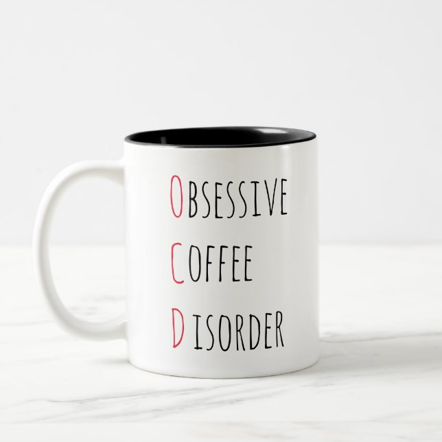 OCD OBSESSIVE KAFFEE-STÖRUNG / lustiges Kaffee-Ang Zweifarbige Tasse (Links)