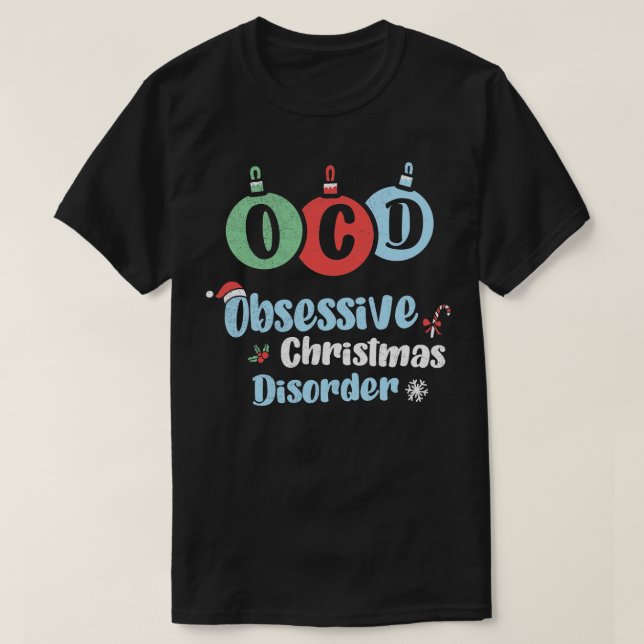 OCD Obsessive Weihnachtskrankheit Weihnachten Teil T-Shirt (Design vorne)