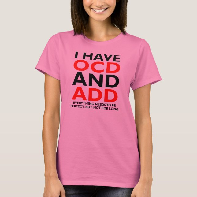 OCD UND ADD Funny T - Shirt (Vorderseite)