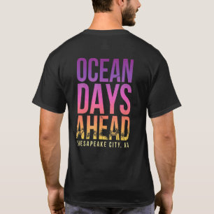 Ocean Days Ahead Chesapeake City Beach Virginia T-Shirt