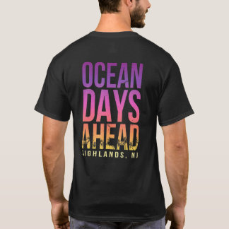 Ocean Days Ahead Highlands Beach New Jersey Beach  T-Shirt